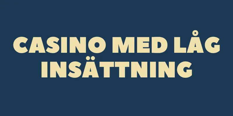 Casinon med låg insättning