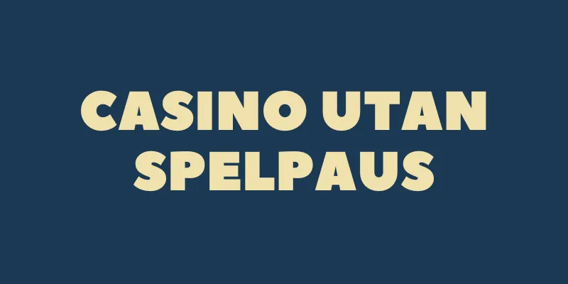 Casinon Utan Spelpaus